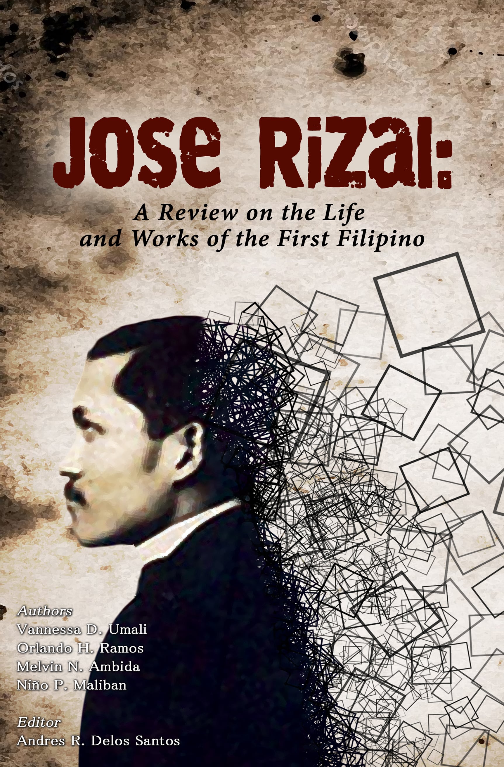 José Rizal: A Review on the Life and Works of the First Filipino